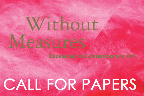 Call for Papers // Ohne Maß? Exzess(e) in der zeitgenössischen Kunst