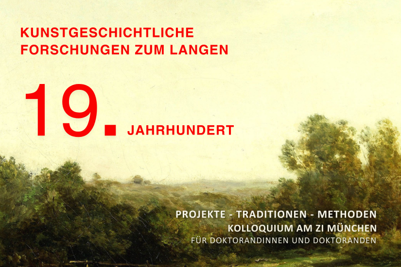 Call for Applications // Kunstgeschichtliche Forschungen zum langen 19. Jahrhundert (1789–1918): Projekte, Traditionen, Methoden