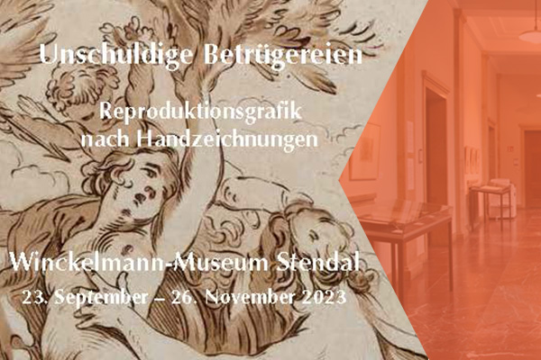 Nächste Station für die Ausstellung „Unschuldige Betrügereien. Reproduktionsgrafik nach Handzeichnungen": Stendal