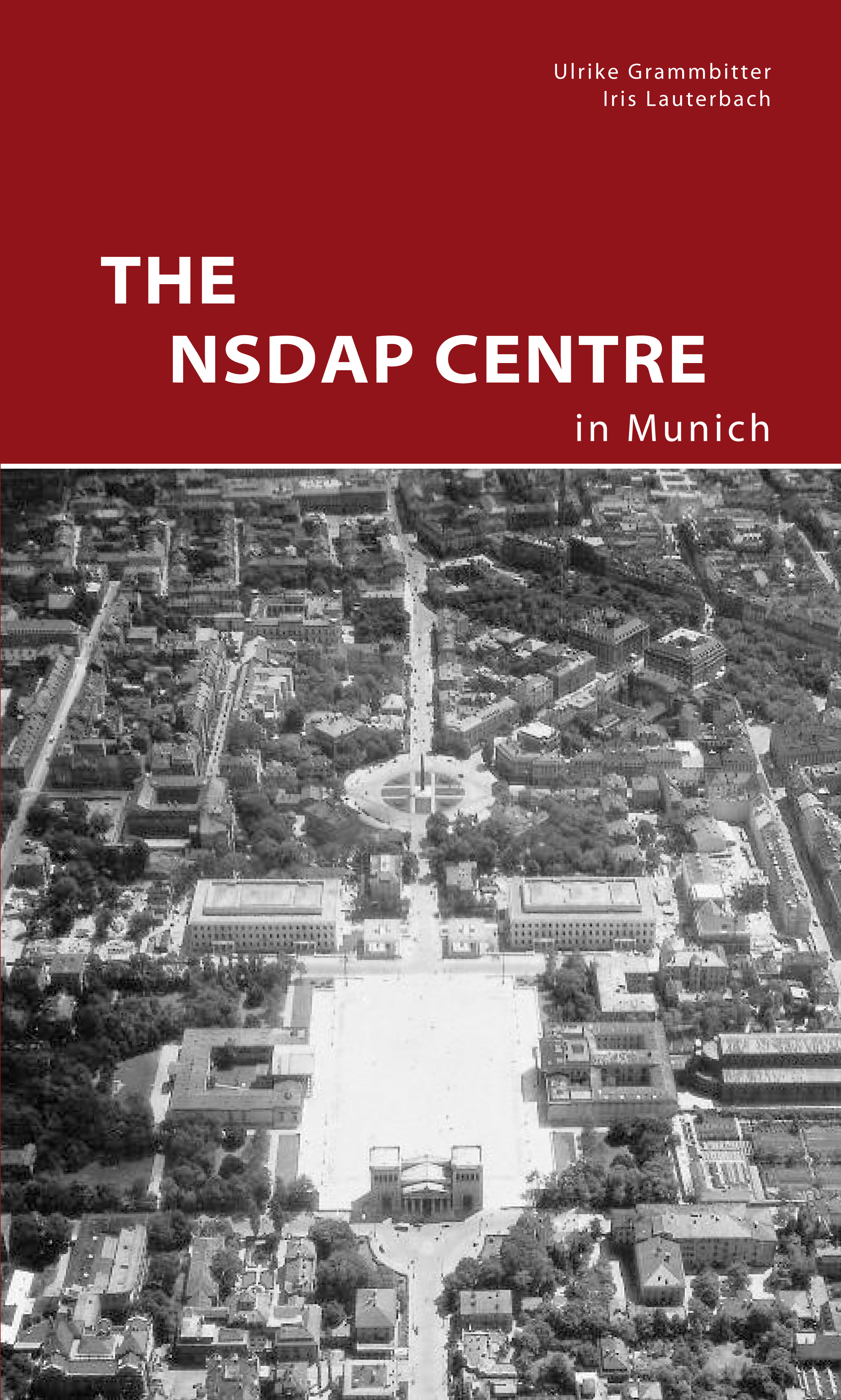 Neuerscheinung: The NSDAP Centre in Munich