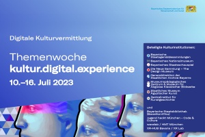 Themenwoche „kultur.digital.experience“ vom 10. bis 16. Juli 2023
