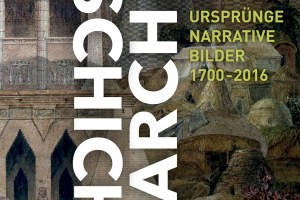 Ausstellung // Weltgeschichten der Architektur. Ursprünge, Narrative und Bilder 1700–2016