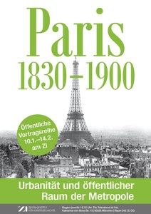 Veranstaltungsflyer. Schwarzweißfoto des Pariser Eifelturms. In grüner Schrift: Paris 1830-1900. Urbanität und öffentlicher Raum der Metropole.