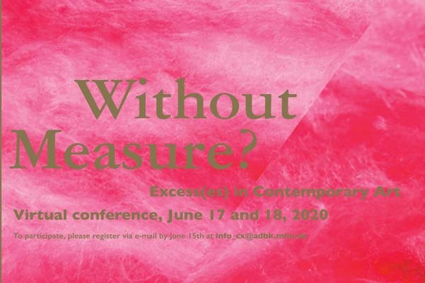 Online-Symposium // Without Measure? Excess(es) in Contemporary Art