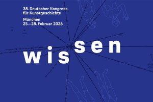 38. Deutscher Kongress für Kunstgeschichte 2026 | wissen