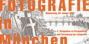 Symposium // Fotografie in München II – Symposium zu Perspektiven und Vernetzung der Fotografie
