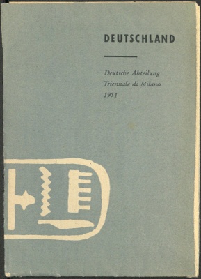 Deutschland: Deutsche Abteilung, Triennale di Milano 1951. Kat.Ausst. Milano 1951 5 a 1