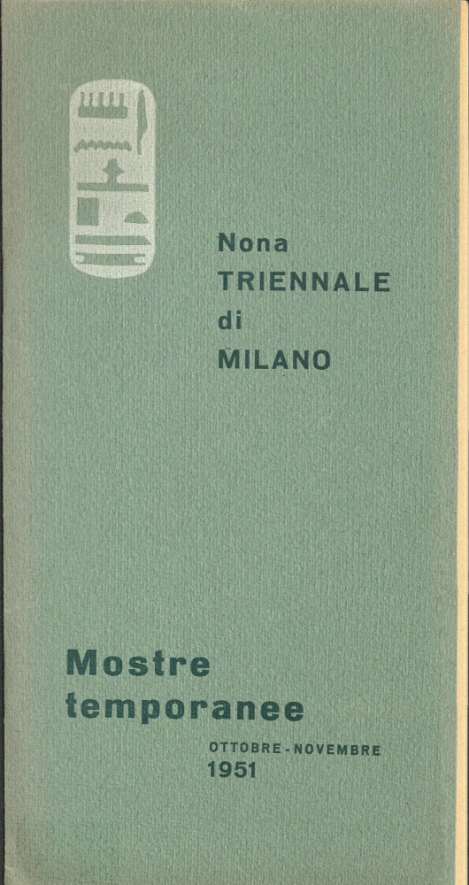Nona Triennale di Milano: mostre temporanee, ottobre-novembre 1951. Kat.Ausst. Milano 1951/10 a 1