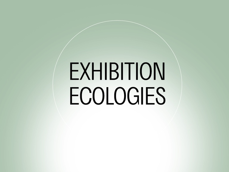 Working Group: Exhibition Ecologies 