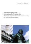 Nationale Identitäten – Internationale Avantgarden. München als europäisches Zentrum der Künstlerausbildung