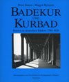 Badekur und Kurbad. Bauten in deutschen Bädern 1780-1920 Badekur und Kurbad. Bauten in deutschen Bädern 1780-1920