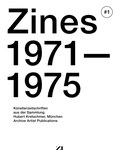 Zines #1 : 1971-1975. Künstlerzeitschriften aus der Sammlung Hubert Kretschmer, München. Archive Artist Publications