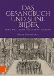  Das Gesangbuch und seine Bilder: Voraussetzungen, Gestaltung, Wirkung 