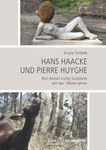 Hans Haacke und Pierre Huyghe. Non-Human Living Sculptures seit den 1960er-Jahren Hans Haacke und Pierre Huyghe. Non-Human Living Sculptures seit den 1960er-Jahren