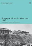 Kunstgeschichte in München 1947. Institutionen und Personen im Wiederaufbau