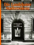 Die Landshuter Stadtresidenz: Architektur und Ausstattung