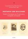 Pantheon und Boulevard. Künstler in Porträtserien des 19. Jahrhunderts. Druckgrafik und Fotografie