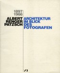 Albert Renger-Patzsch, Architektur im Blick des Fotografen: 1897-1966