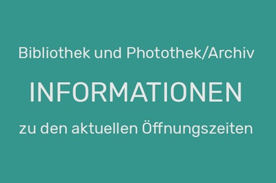 ZI-Bibliothek und -Photothek/Archiv ab 10. März 2021 wieder geöffnet