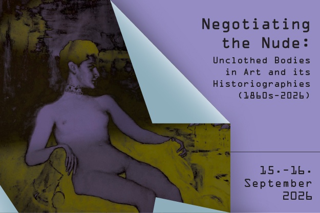 Conference // Negotiating the Nude: Unclothed Bodies in Art and its Historiographies (1860s–2026)
