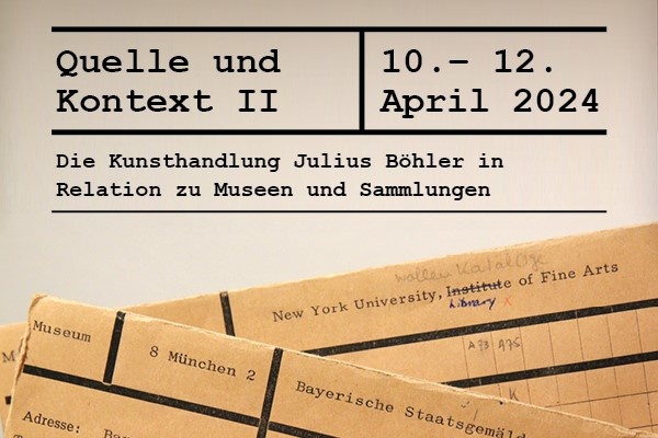 Tagung // Quelle und Kontext II: Die Kunsthandlung Julius Böhler in Relation zu Museen und Sammlungen