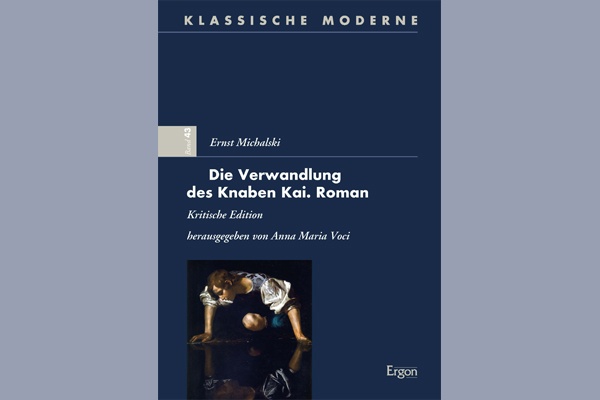 Neue Publikation des ZI // Anna Maria Voci (Hg.): Ernst Michalski - Die Verwandlung des Knaben Kai. Roman