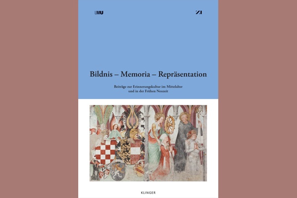 Neue Publikation des ZI // Wolfgang Augustyn und Ulrich Söding (Hg.): Bildnis – Memoria – Repräsentation. Beiträge zur Erinnerungskultur im Mittelalter und in der frühen Neuzeit