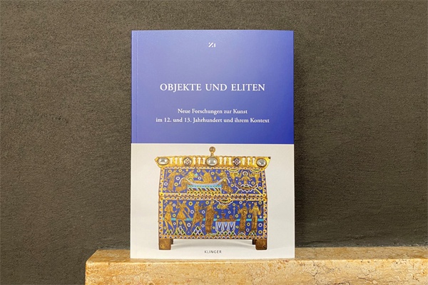 Neue Publikation des ZI // Objekte und Eliten. Neue Forschungen zur Kunst im 12. und 13. Jahrhundert und ihrem Kontext