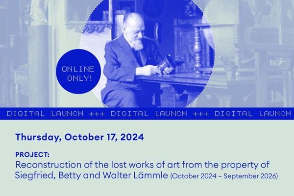 Projekt-Launch: Rekonstruktion der abhanden gekommenen Kunstwerke aus dem Eigentum von Siegfried, Betty und Walter Lämmle