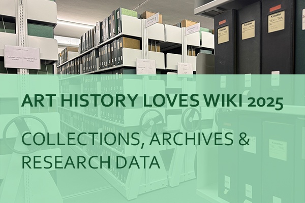 Art History Loves Wiki 2025 – Collections, Archives & Research Data